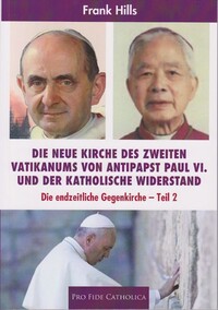 Vorderes Coverbild Die neue Kirche des zweiten Vatikanums von Antipapst Paul VI. und der katholische Widerstand