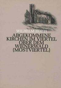 Vorderes Coverbild Abgekommene Kirchen im Viertel ober dem Wienerwald (Mostviertel)