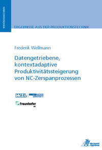 Vorderes Coverbild Datengetriebene, kontextadaptive Produktivitätssteigerung von NC-Zerspanprozessen