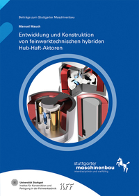 Vorderes Coverbild Entwicklung und Konstruktion von feinwerktechnischen hybriden Hub-Haft-Aktoren