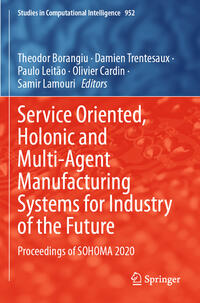 Vorderes Coverbild Service Oriented, Holonic and Multi-Agent Manufacturing Systems for Industry of the Future