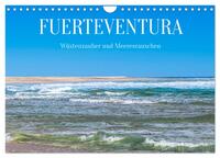 Vorderes Coverbild Fuerteventura - Wüstenzauber und Meeresrauschen (Wandkalender 2025 DIN A4 quer), CALVENDO Monatskalender