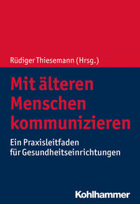 Vorderes Coverbild Mit älteren Menschen kommunizieren
