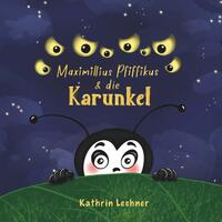 Vorderes Coverbild Maximillius Pfiffikus & die Karunkel