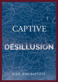Vorderes Coverbild Captive - Désillusion