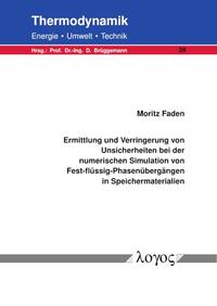 Vorderes Coverbild Ermittlung und Verringerung von Unsicherheiten bei der numerischen Simulation von Fest-flüssig-Phasenübergängen in Speichermaterialien
