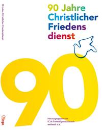 Vorderes Coverbild 90 Jahre Christlicher Friedensdienst