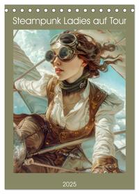 Vorderes Coverbild Steampunk Ladies auf Tour (Tischkalender 2025 DIN A5 hoch), CALVENDO Monatskalender