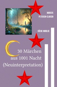 Vorderes Coverbild 30 Märchen aus 1001 Nacht (Neuinterpretation)