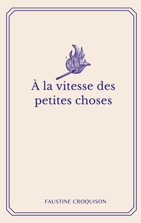 Vorderes Coverbild A la vitesse des petites choses