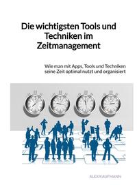 Vorderes Coverbild Die wichtigsten Tools und Techniken im Zeitmanagement