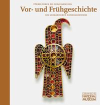 Vorderes Coverbild Führer durch die Schausammlung Vor- und Frühgeschichte des Germanischen Nationalmuseums