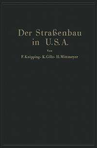 Vorderes Coverbild Der Straßenbau der Vereinigten Staaten von Amerika unter Berücksichtigung der Nutzanwendung für Deutschland