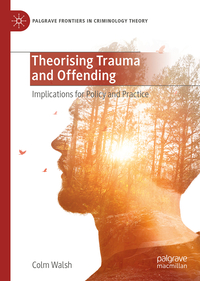 Vorderes Coverbild Theorising Trauma and Offending