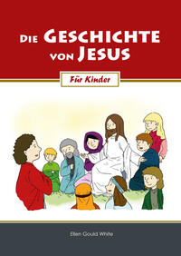 Vorderes Coverbild Die Geschichte von Jesus