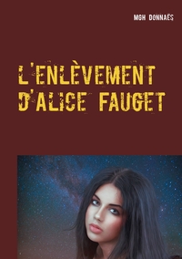 Vorderes Coverbild l'enlèvement d'Alice Fauget
