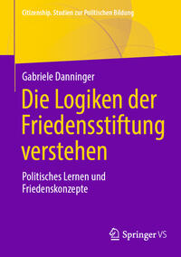 Vorderes Coverbild Die Logiken der Friedensstiftung verstehen