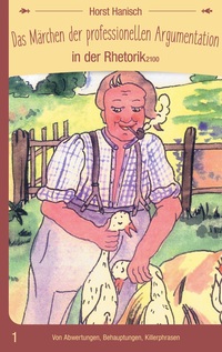Vorderes Coverbild Das Märchen der professionellen Argumentation in der Rhetorik 2100