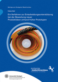 Vorderes Coverbild Ein Verfahren zur Entscheidungsunterstützung bei der Bewertung neuer Produktideen anhand früher Prototypen