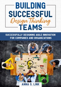 Vorderes Coverbild Building Successful Design Thinking Teams