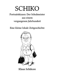 Vorderes Coverbild SCHIKO – Portraitskizzen: Der Schulmeister aus einem vergangenen Jahrhundert