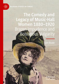 Vorderes Coverbild The Comedy and Legacy of Music-Hall Women 1880-1920