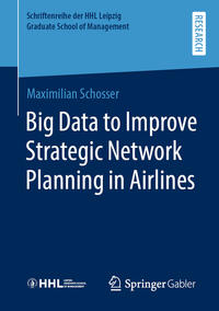 Vorderes Coverbild Big Data to Improve Strategic Network Planning in Airlines