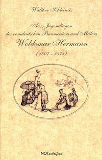 Vorderes Coverbild Aus Jugendtagen des romdeutschen Baumeisters und Malers Woldemar Hermann (1807-1878)