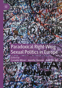 Vorderes Coverbild Paradoxical Right-Wing Sexual Politics in Europe