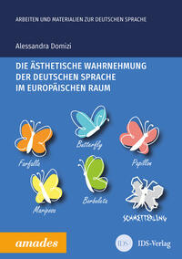 Vorderes Coverbild Die ästhetische Wahrnehmung der deutschen Sprache im europäischen Raum