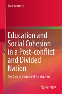 Vorderes Coverbild Education and Social Cohesion in a Post-conflict and Divided Nation