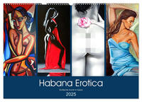 Vorderes Coverbild Habana Erotica - Erotische Kunst in Kuba (Wandkalender 2025 DIN A2 quer), CALVENDO Monatskalender