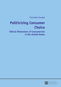 Vorderes Coverbild Politicizing Consumer Choice