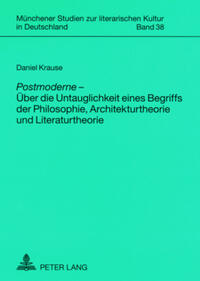 Vorderes Coverbild «Postmoderne» – Über die Untauglichkeit eines Begriffs der Philosophie, Architekturtheorie und Literaturtheorie