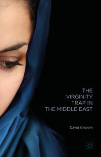 Vorderes Coverbild The Virginity Trap in the Middle East