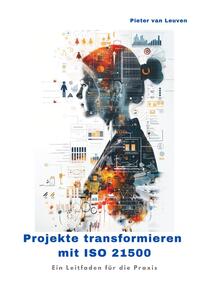 Vorderes Coverbild Projekte transformieren mit ISO 21500