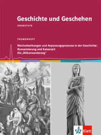 Vorderes Coverbild Geschichte und Geschehen Oberstufe. Wechselwirkungen und Anpassungsprozesse in der Geschichte: Romanisierung und Kaiserzeit / Die "Völkerwanderung"