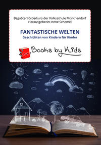 Vorderes Coverbild Fantastische Welten - Geschichten von Kindern für Kinder