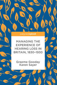 Vorderes Coverbild Managing the Experience of Hearing Loss in Britain, 1830–1930