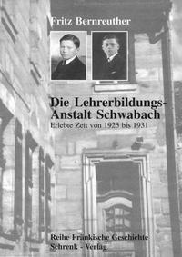 Vorderes Coverbild Die Lehrerbildungsanstalt Schwabach