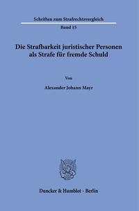 Vorderes Coverbild Die Strafbarkeit juristischer Personen als Strafe für fremde Schuld.