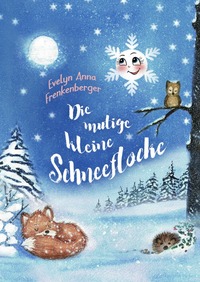 Vorderes Coverbild Die mutige kleine Schneeflocke