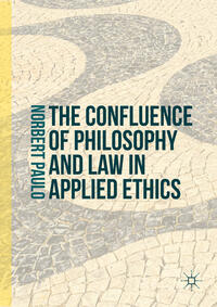 Vorderes Coverbild The Confluence of Philosophy and Law in Applied Ethics