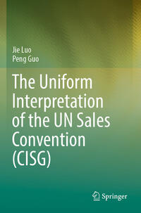 Vorderes Coverbild The Uniform Interpretation of the UN Sales Convention (CISG)