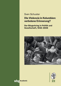 Vorderes Coverbild Die Violencia in Kolumbien: verbotene Erinnerung?