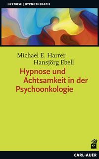 Vorderes Coverbild Hypnose und Achtsamkeit in der Psychoonkologie