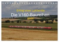 Vorderes Coverbild Erfolg einer Lokfamilie - Die V160-Baureihen (Tischkalender 2026 DIN A5 quer), CALVENDO Monatskalender