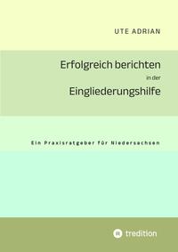 Vorderes Coverbild Erfolgreich berichten in der Eingliederungshilfe