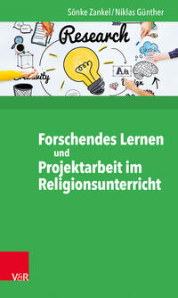Vorderes Coverbild Forschendes Lernen und Projektarbeit im Religionsunterricht