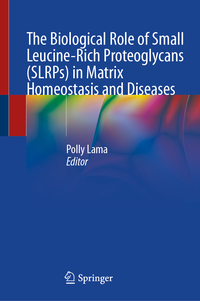 Vorderes Coverbild The Biological Role of Small Leucine-Rich Proteoglycans (SLRPs) in Matrix Homeostasis and Diseases